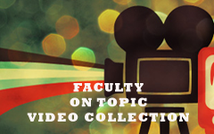 Faculty on topic video collection