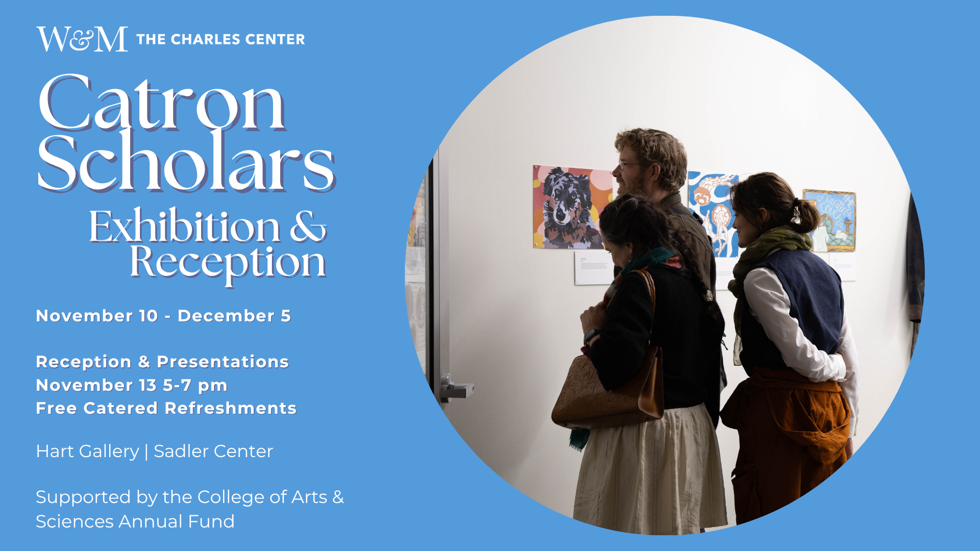 This year's Catron Scholars Exhibition features the work of seven undergraduates who received a Louis E. Catron Grant for Artistic Development last summer through the Charles Center. (Charles Center image)