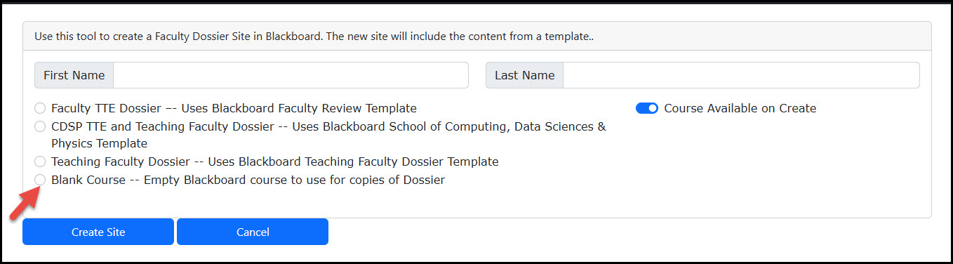 Use this tool to create a Faculty Dossier Site in Blackboard. The new site will include the content from a template. Select Blank Course. 