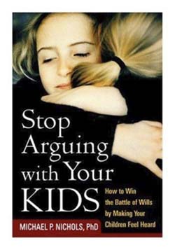 Book Cover: Stop Arguing with your Kids: How to Win the Battle of Wills by Making Your Children Feel Heard