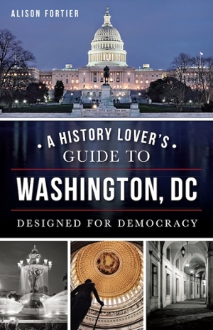 A History Lover's Guide to Washington, DC