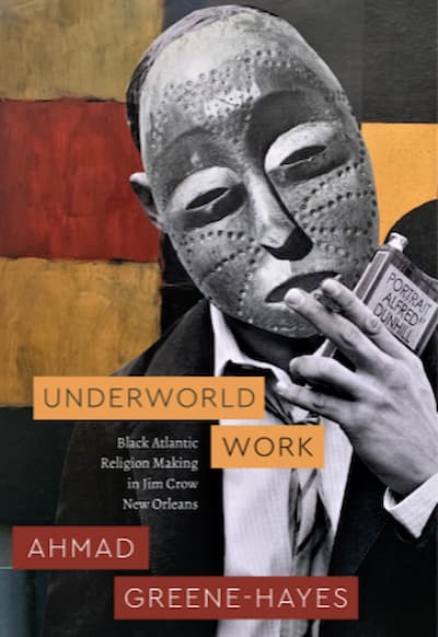 Underworld Work by Ahmad Greene-Hayes