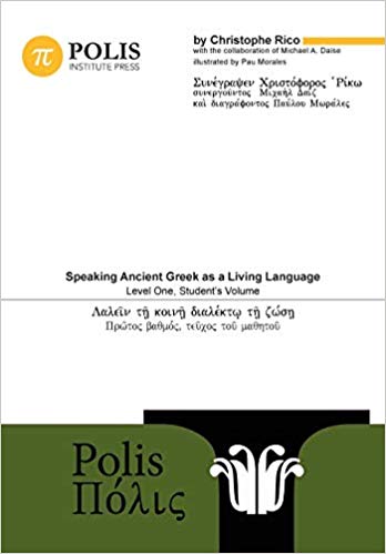 Cover of Student Edition of "Polis: Speaking Ancient Greek as a Living Language, Level One" by Christophe Rico, edited by Michael Daise