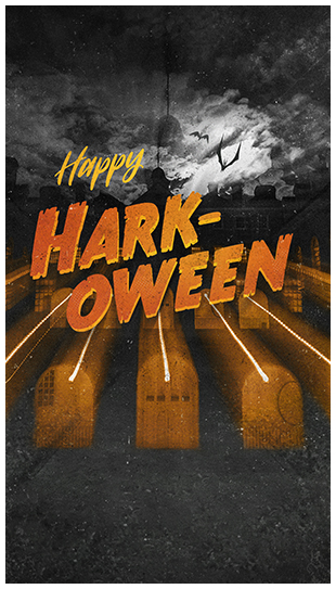 Happy Harkoween text over a a suspenseful black and white Wren Building on a cloudy moonlit night with orange glowing windows and bats flying overhead