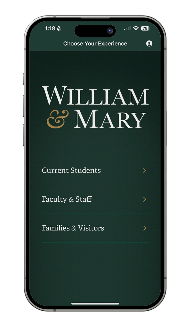 W&amp;M Mobile's opening screen prompting users to select an experience: Current Students, Faculty &amp; Staff or Families &amp; Visitors